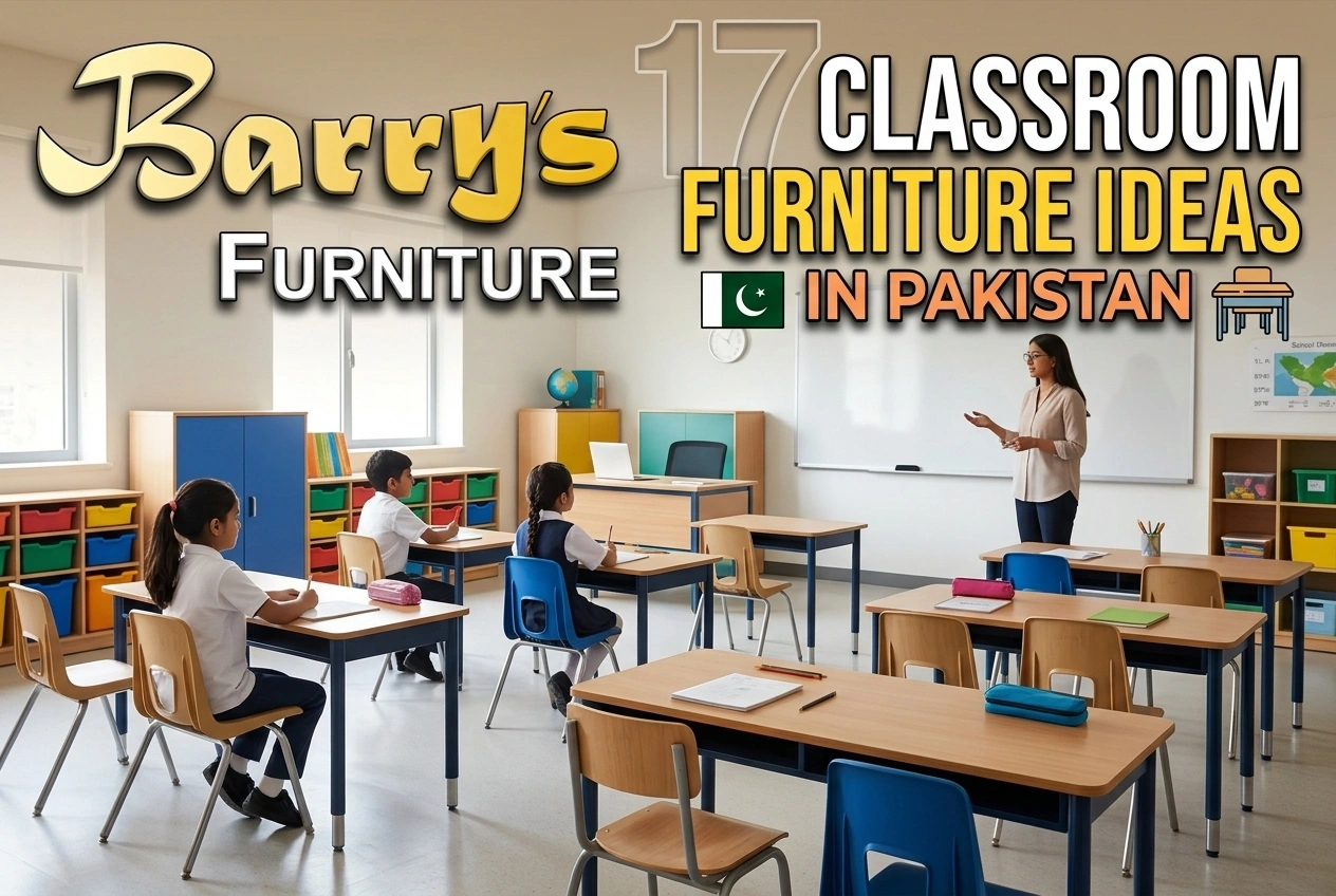 17 Classroom Furniture Ideas in Pakistan